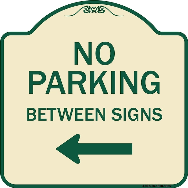 Signmission Designer Series-No Parking Between Signs Tan & Green Heavy-Gauge Aluminum, 18" x 18", TG-1818-9825 A-DES-TG-1818-9825 - main